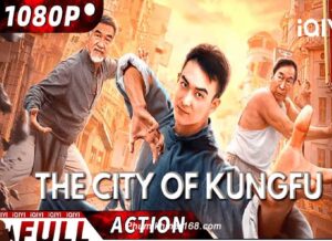 The City of Kungfu , Chinese Martial Arts New Movie